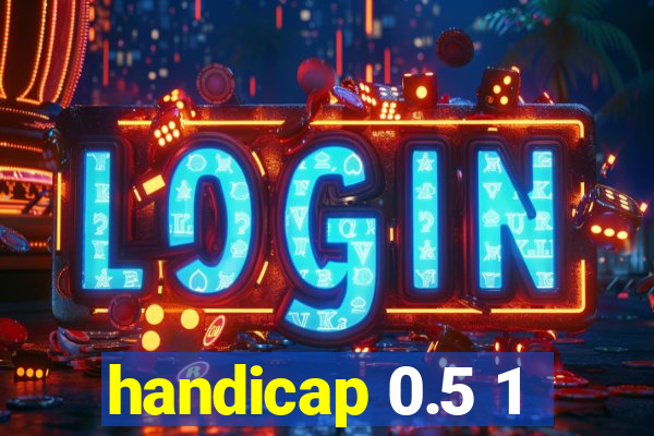 handicap 0.5 1